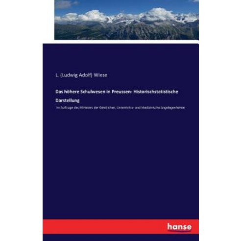 Das Hohere Schulwesen in Preussen- Historischstatistische Darstellung Paperback, Hansebooks
