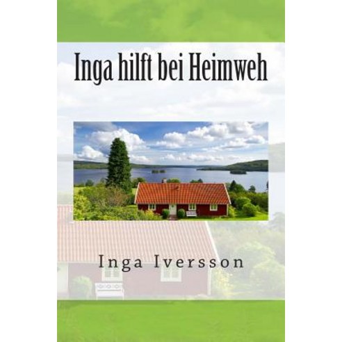 Inga Hilft Bei Heimweh Paperback, Createspace