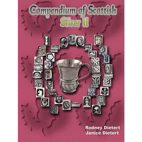 Compendium of Scottish Silver II Paperback, Dietert Publication