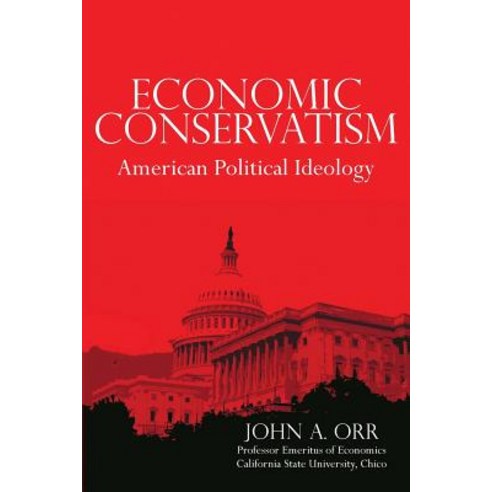 Economic Conservatism: American Political Ideology Paperback, Createspace