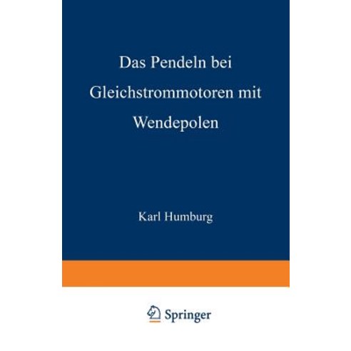 Das Pendeln Bei Gleichstrommotoren Mit Wendepolen Paperback, Springer