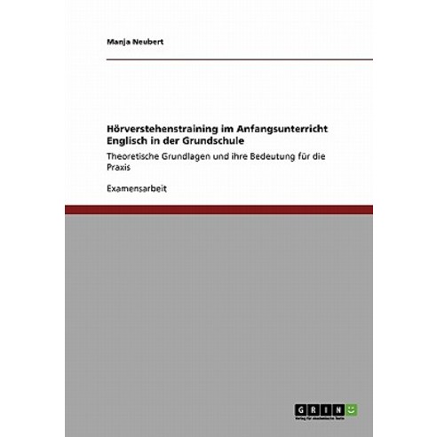Horverstehenstraining Im Anfangsunterricht Englisch in Der Grundschule Paperback, Grin Publishing