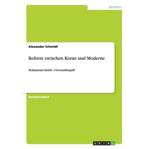 Reform Zwischen Koran Und Moderne Paperback, Grin Publishing