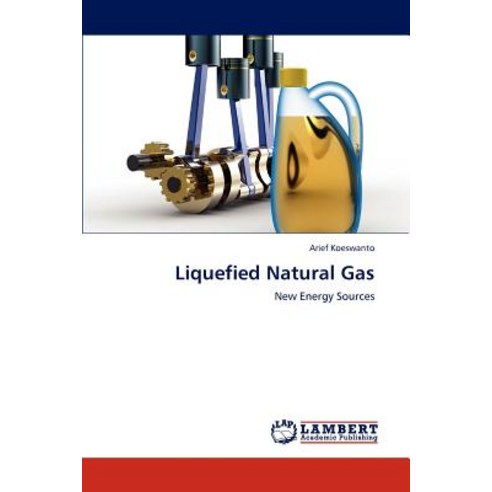 Liquefied Natural Gas Paperback, LAP Lambert Academic Publishing