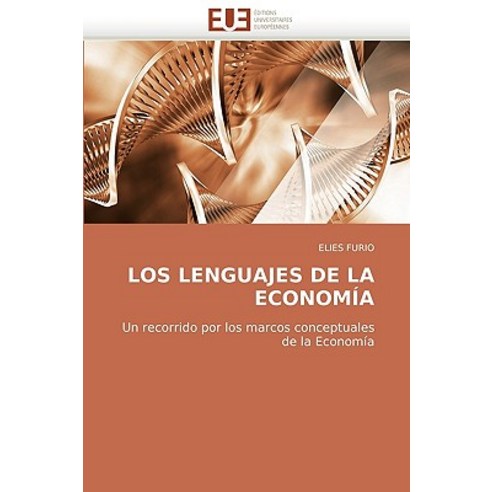 Los Lenguajes de La Economia Paperback, Editions Universitaires Europeennes