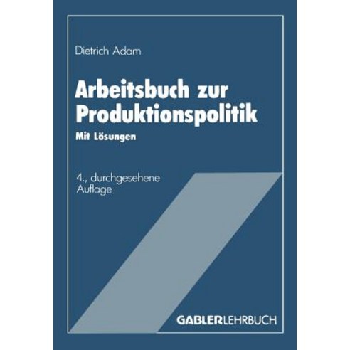 Arbeitsbuch Zur Produktionspolitik: Mit Losungen Paperback, Gabler Verlag