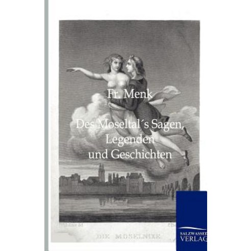 Des Moseltals Sagen Legenden Und Geschichten Paperback, Salzwasser-Verlag Gmbh