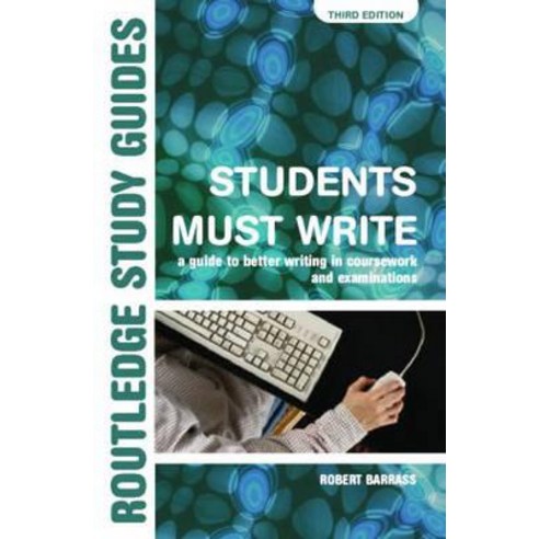 Students Must Write: A Guide to Better Writing in Coursework and Examinations Paperback, Routledge