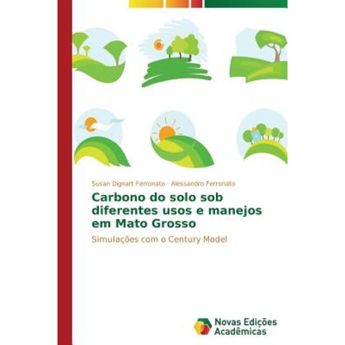 Carbono Do Solo Sob Diferentes Usos E Manejos Em Mato Grosso Paperback, Novas Edicoes Academicas