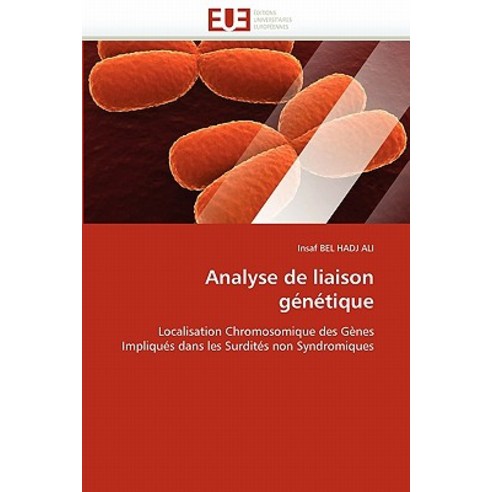 Analyse de Liaison Genetique = Analyse de Liaison Ga(c)Na(c)Tique Paperback, Univ Europeenne
