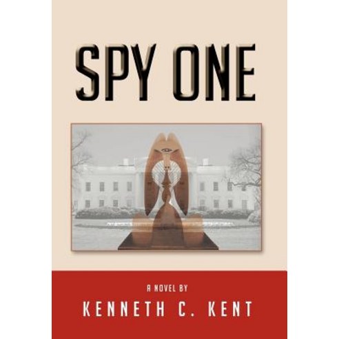 Spy One Hardcover, Xlibris Corporation