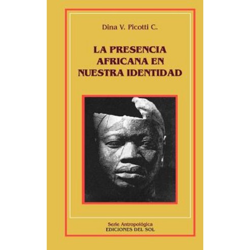 La Presencia Africana En Nuestra Identidad Paperback, Del Sol Publishing