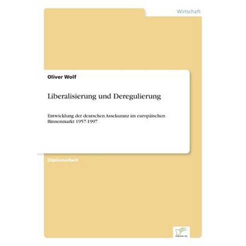 Liberalisierung Und Deregulierung Paperback, Diplom.de