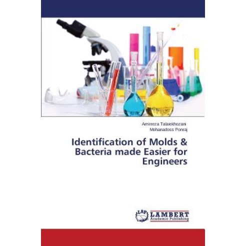 Identification of Molds & Bacteria Made Easier for Engineers Paperback, LAP Lambert Academic Publishing