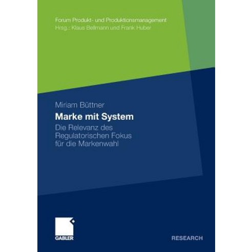 Marke Mit System: Die Relevanz Des Regulatorischen Fokus Fur Die Markenwahl Paperback, Gabler Verlag