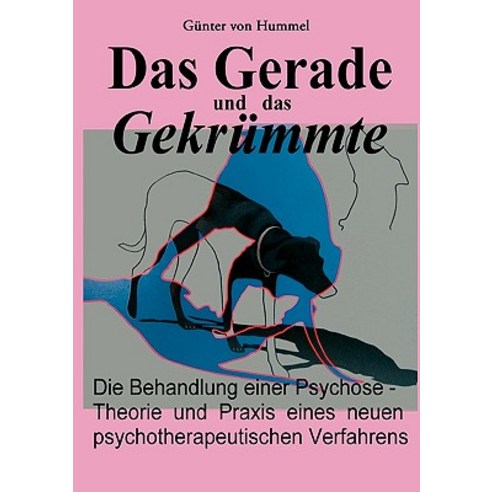 Das Gerade Und Das Gekrummte Paperback, Books on Demand