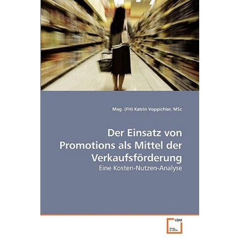 Der Einsatz Von Promotions ALS Mittel Der Verkaufsforderung Paperback, VDM Verlag