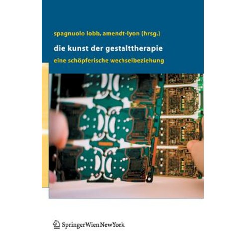 Die Kunst der Gestalttherapie: Eine Schopferische Wechselbeziehung Hardcover, Springer