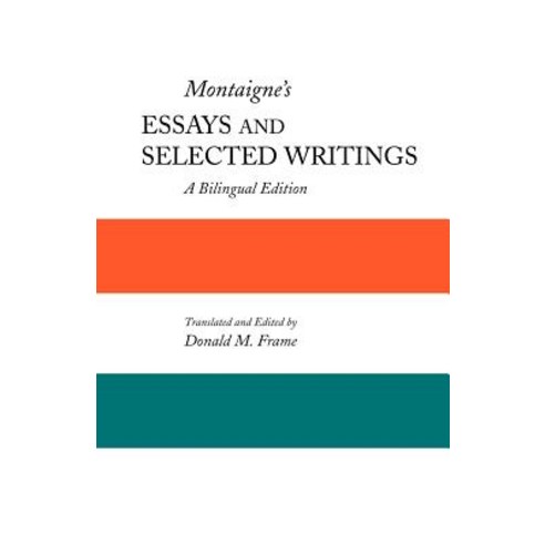 Montaigne''s Essays and Selected Writings: A Bilingual Edition Paperback, Bedford Books