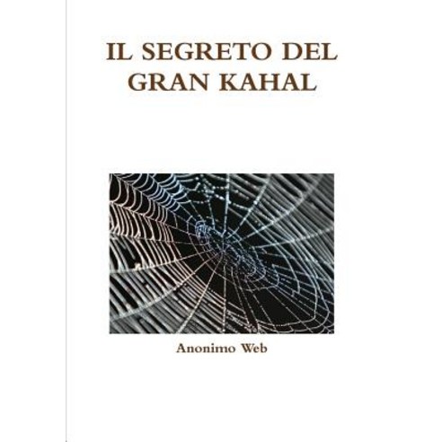 Il Segreto del Gran Kahal Paperback, Lulu.com