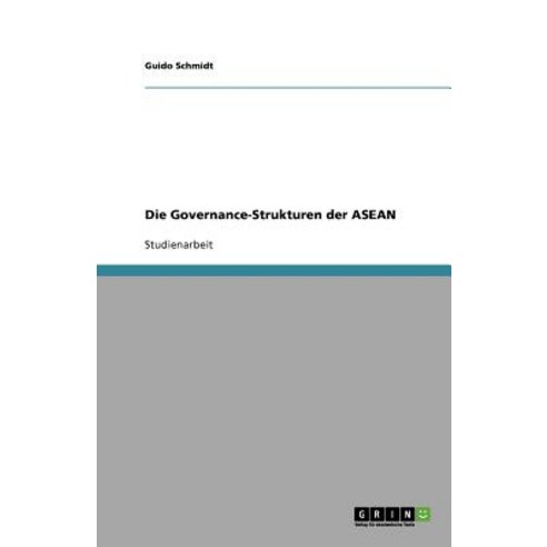 Die Governance-Strukturen Der ASEAN Paperback, Grin Publishing