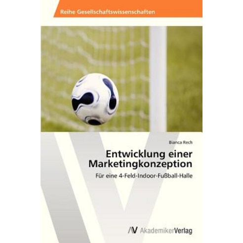 Entwicklung Einer Marketingkonzeption Paperback, AV Akademikerverlag