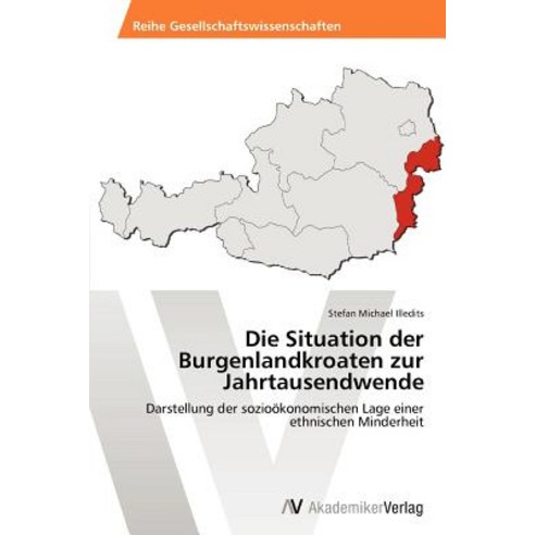 Die Situation Der Burgenlandkroaten Zur Jahrtausendwende Paperback, AV Akademikerverlag