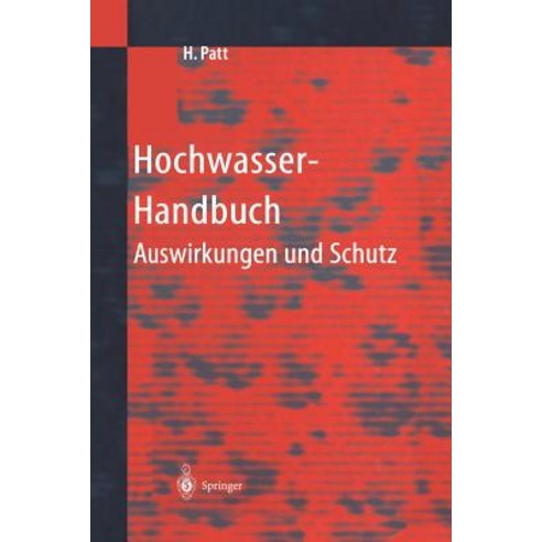 Hochwasser-Handbuch: Auswirkungen Und Schutz Paperback, Springer