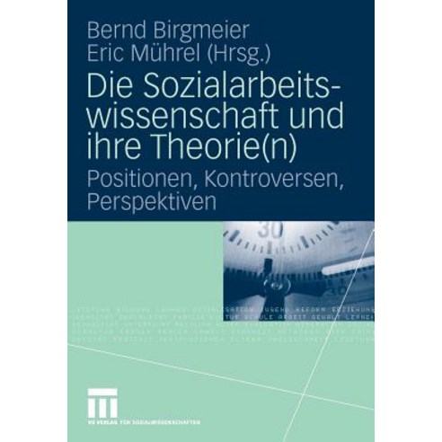 Die Sozialarbeitswissenschaft Und Ihre Theorie(n): Positionen Kontroversen Perspektiven Paperback, Vs Verlag Fur Sozialwissenschaften