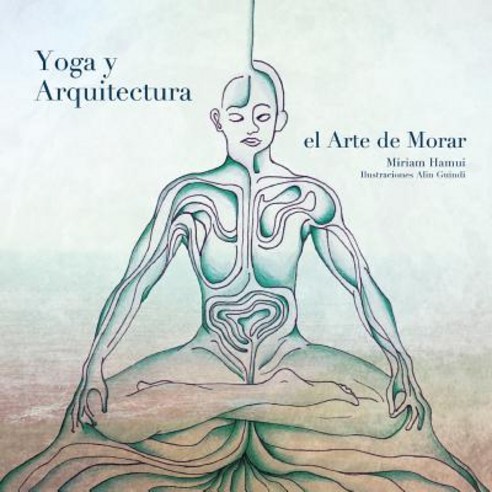 Yoga y Arquitectura: El Arte de Morar Paperback, Createspace