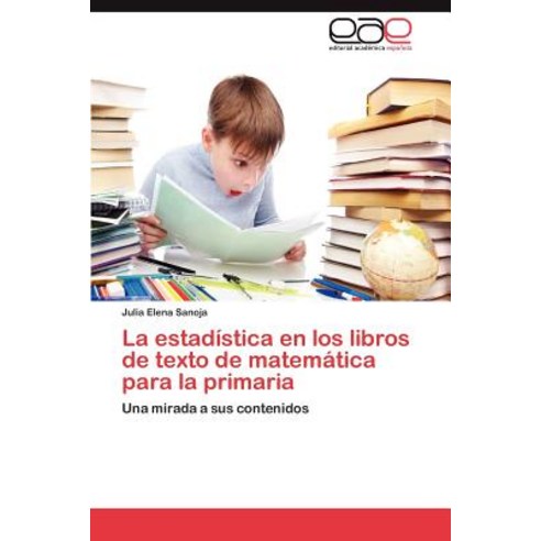 La Estadistica En Los Libros de Texto de Matematica Para La Primaria Paperback, Eae Editorial Academia Espanola