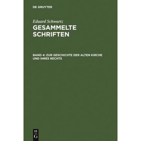 Zur Geschichte Der Alten Kirche Und Ihres Rechts Hardcover, de Gruyter