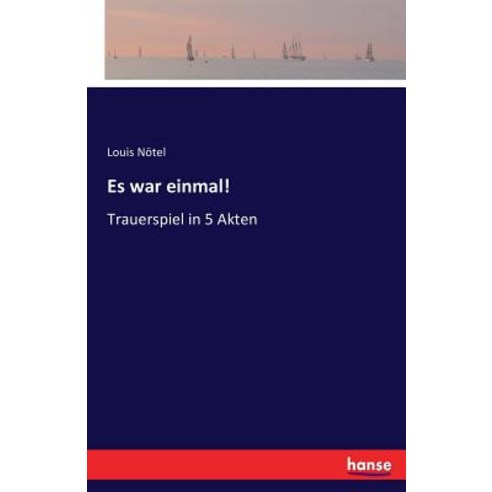 Es War Einmal! Paperback, Hansebooks