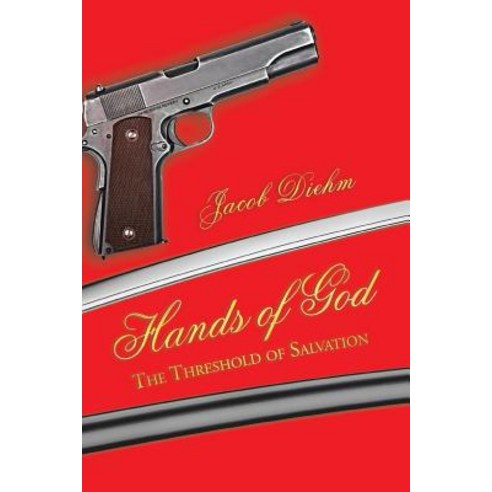 Hands of God: The Threshold of Salvation Paperback, iUniverse
