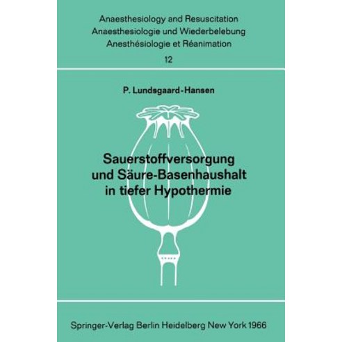 Sauerstoffversorgung Und Saure-Basenhaushalt in Tiefer Hypothermie Paperback, Springer