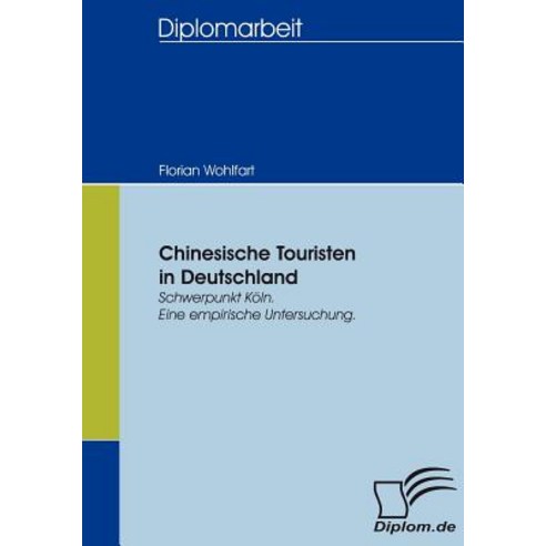 Chinesische Touristen in Deutschland Paperback, Diplomica Verlag Gmbh
