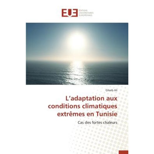L Adaptation Aux Conditions Climatiques Extremes En Tunisie Paperback, Univ Europeenne