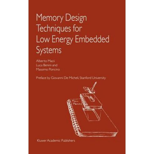 Memory Design Techniques for Low Energy Embedded Systems Hardcover, Springer