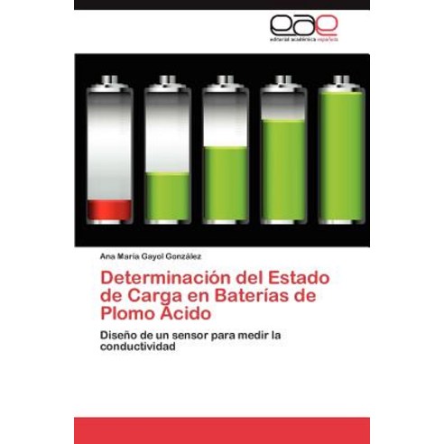 Determinacion del Estado de Carga En Baterias de Plomo Acido Paperback, Eae Editorial Academia Espanola