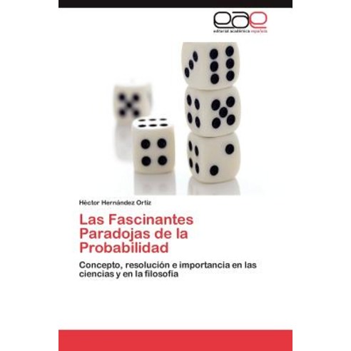 Las Fascinantes Paradojas de La Probabilidad Paperback, Eae Editorial Academia Espanola