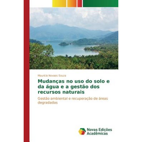 Mudancas No USO Do Solo E Da Agua E a Gestao DOS Recursos Naturais Paperback, Novas Edicoes Academicas