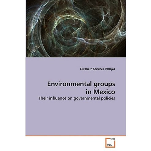 Environmental Groups in Mexico Paperback, VDM Verlag
