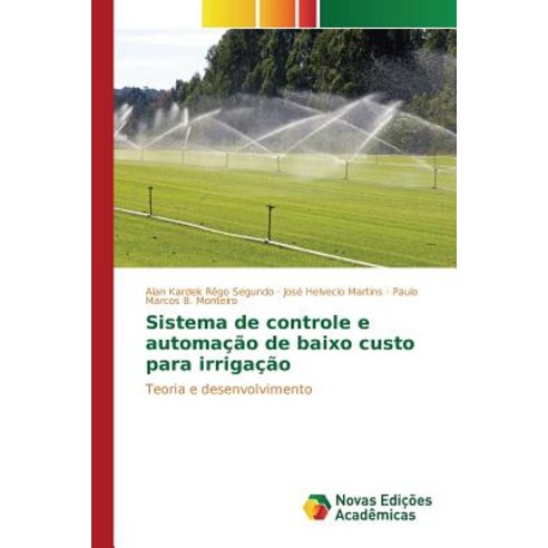 Sistema de Controle E Automacao de Baixo Custo Para Irrigacao Paperback, Novas Edicoes Academicas