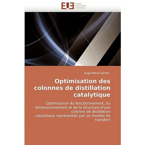 Optimisation Des Colonnes de Distillation Catalytique Paperback, Univ Europeenne