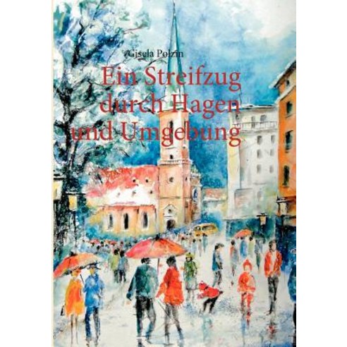 Ein Streifzug Durch Hagen Und Umgebung Paperback, Books on Demand