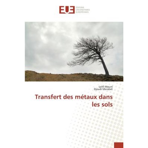 Transfert Des Metaux Dans Les Sols = Transfert Des Ma(c)Taux Dans Les Sols Paperback, Omniscriptum