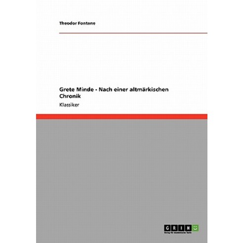 Grete Minde - Nach Einer Altmarkischen Chronik Paperback, Grin Publishing