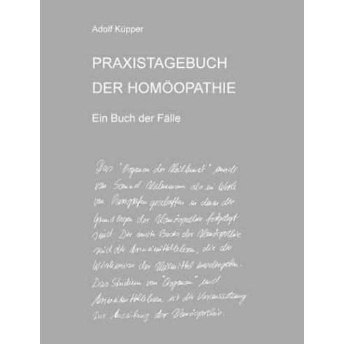 Praxistagebuch Der Homoopathie Ein Buch Der Falle Paperback, Lulu.com