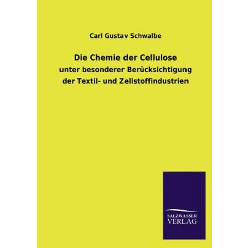Die Chemie Der Cellulose Paperback, Salzwasser-Verlag Gmbh