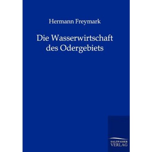 Die Wasserwirtschaft Des Odergebiets Paperback, Salzwasser-Verlag Gmbh